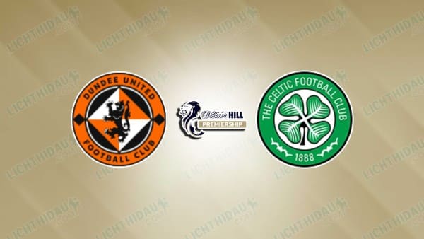 NHẬN ĐỊNH DUNDEE UNITED VS CELTIC, 3H00 NGÀY 18/12: CHIẾN THẮNG TRỞ VỀ