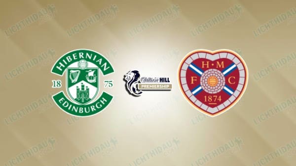 NHẬN ĐỊNH HIBERNIAN VS HEARTS, 19H30 NGÀY 27/12 HÔM NAY