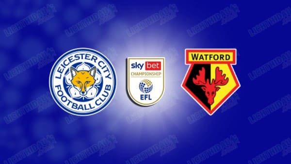 NHẬN ĐỊNH LEICESTER VS WATFORD, 22H00 NGÀY 26/12: ĐIỂM TỰA KING POWER