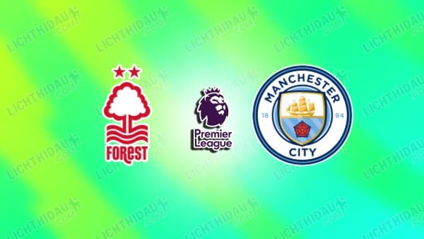 NHẬN ĐỊNH NOTTINGHAM VS MAN CITY, 19H30 NGÀY 27/12: NGOẠI HẠNG ANH