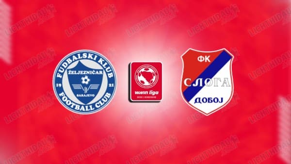 NHẬN ĐỊNH ZELJEZNICAR VS SLOGA DOBOJ, 22H00 NGÀY 17/12 HÔM NAY