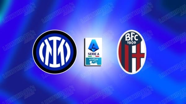 NHẬN ĐỊNH INTER MILAN VS BOLOGNA, 02H45 NGÀY 5/1 HÔM NAY