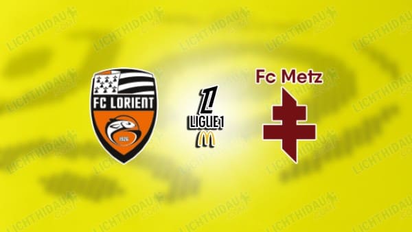 NHẬN ĐỊNH LORIENT VS METZ, 23H15 NGÀY 4/1 HÔM NAY