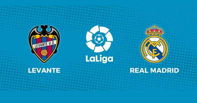 Soi trận Levante vs Real: Hướng đến chuỗi thắng 6 tại La Liga