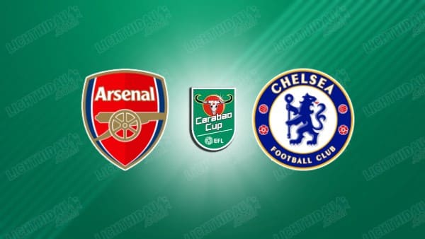 NHẬN ĐỊNH ARSENAL VS CHELSEA, 03H00 NGÀY 4/2: CÚP LĐ ANH
