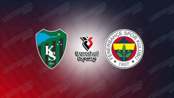 NHẬN ĐỊNH KOCAELISPOR VS FENERBAHCE, 00H00 NGÀY 3/2: SUPER LIG