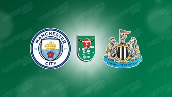 NHẬN ĐỊNH MAN CITY VS NEWCASTLE, 03H00 NGÀY 5/2: CÚP LĐ ANH